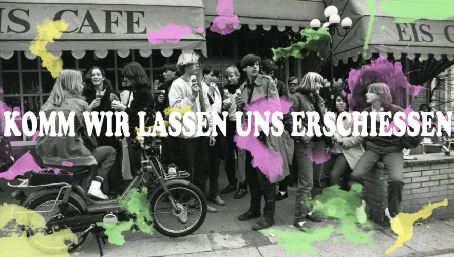 Foto - Event - Abgesagt! "Komm - wir lassen uns erschiessen!"